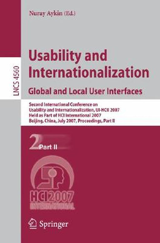 Usability and Internationalization. Global and Local User Interfaces: Second International Conference on Usability and Internationalization, Ui-Hcii 2 by Nuray Aykin