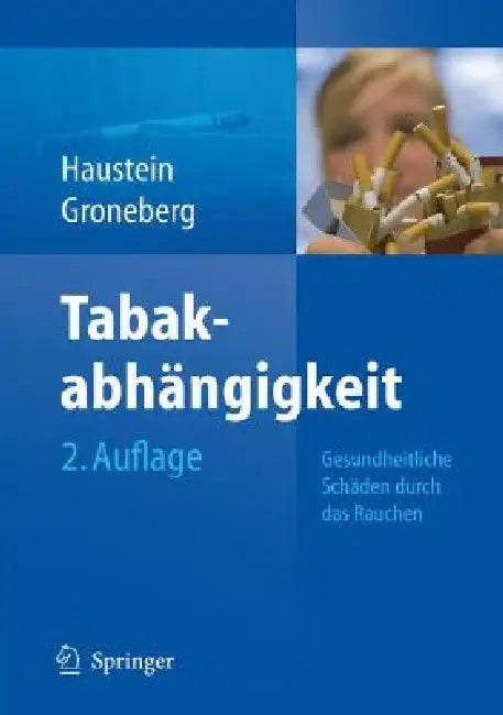 Tabakabhängigkeit: Gesundheitliche Schäden Durch Das Rauchen by Knut-Olaf Haustein, David Groneberg