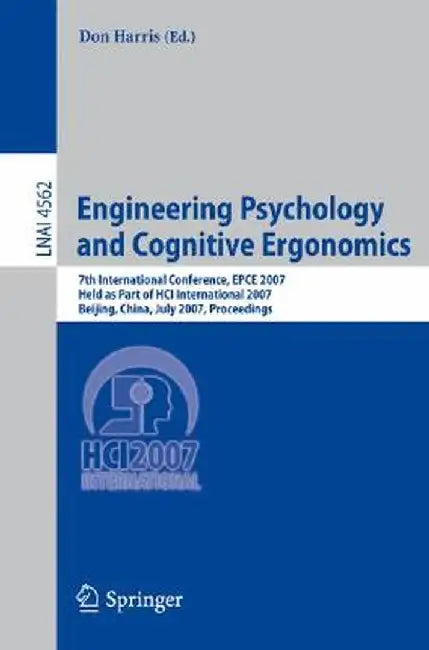 Engineering Psychology and Cognitive Ergonomics: 7th International Conference, Epce 2007, Held as Part of Hci International 2007, Beijing, China, July by Don Harris