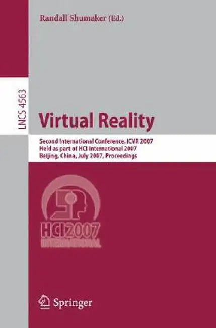 Virtual Reality: Second International Conference, Icvr 2007, Held as Part of Hci International 2007, Beijing, China, July 22-27, 2007, Proceedings by Randall Shumaker