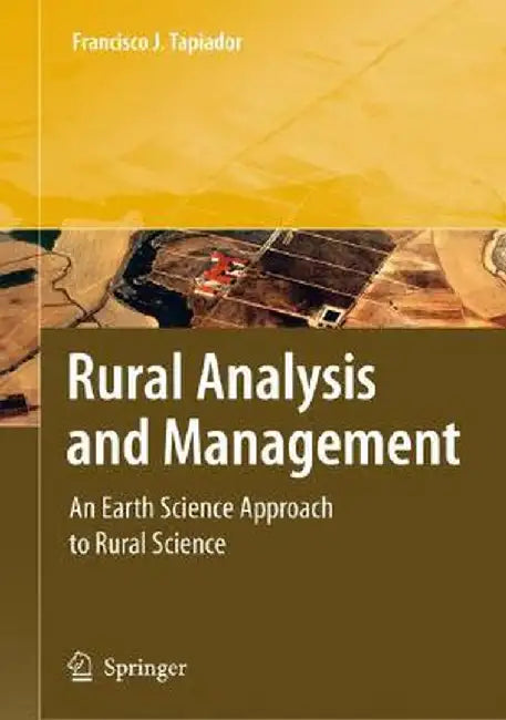 Rural Analysis and Management: An Earth Science Approach to Rural Science by Francisco J. Tapiador