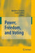 Power, Freedom, And Voting: Essays in Honour of Manfred J. Holler by Matthew Braham, Frank Steffen