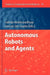 Autonomous Robots and Agents by Gourab Sen Gupta