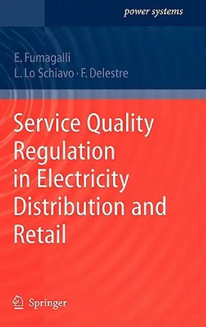 Service Quality Regulation in Electricity Distribution and Retail by Elena Fumagalli