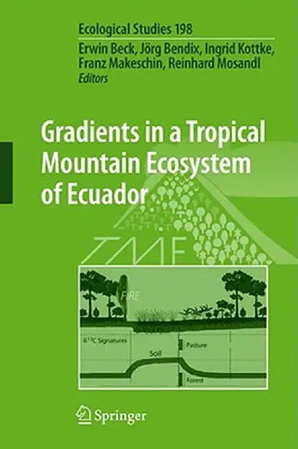 Gradients in a Tropical Mountain Ecosystem of Ecuador by Erwin Beck