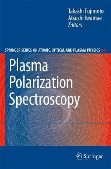 Plasma Polarization Spectroscopy by Takashi Fujimoto