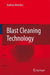 Blast Cleaning Technology by A. Momber