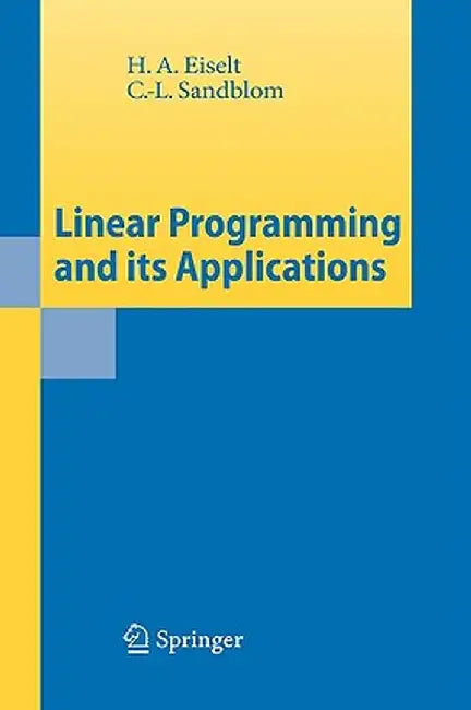 Linear Programming and Its Applications by H. A. Eiselt