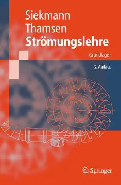 Strömungslehre: Grundlagen by H. E. Siekmann, Paul Uwe Thamsen