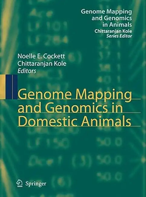Genome Mapping and Genomics in Domestic Animals by Noelle E. Cockett