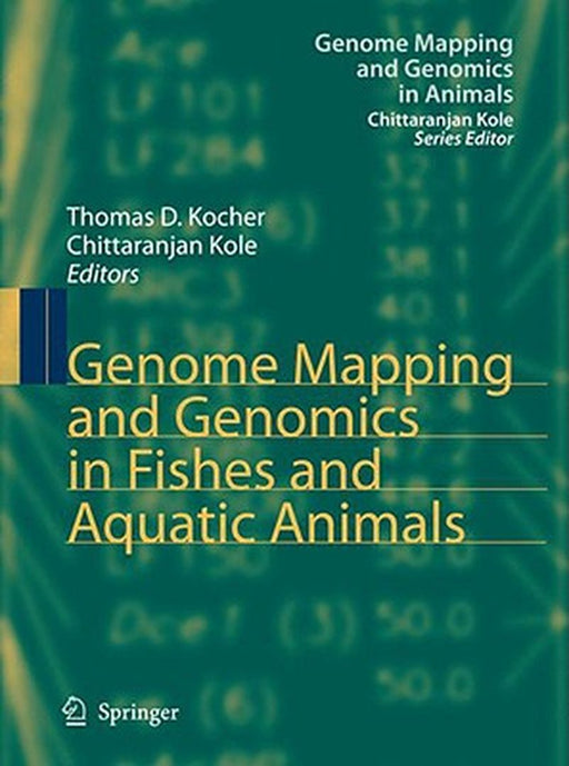 Genome Mapping And Genomics In Fishes And Aquatic Animals by Thomas D. Kocher, Chittaranjan Kole