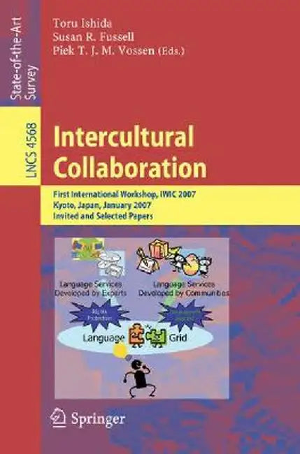 Intercultural Collaboration: First International Workshop, IWIC 2007 Kyoto, Japan, January 25-26, 2007 Invited and Selected Papers by Toru Ishida