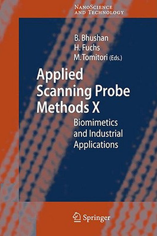 Applied Scanning Probe Methods: Biomimetics and Industrial Applications by Bharat Bhushan, Harald Fuchs, Masahiko Tomitori