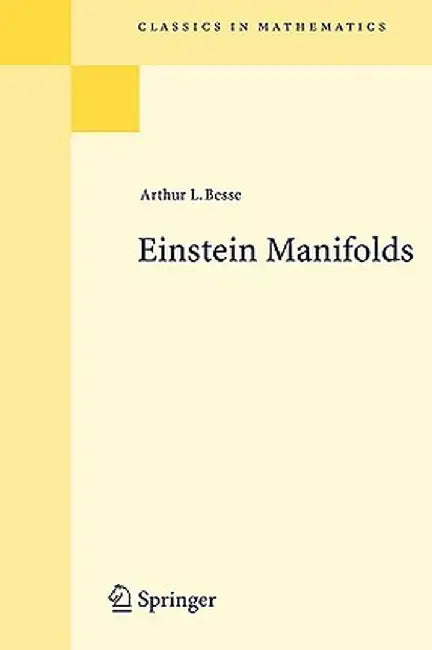 Einstein Manifolds by Arthur L. Besse