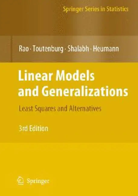 Linear Models and Generalizations: Least Squares and Alternatives by C. Radhakrishna Rao