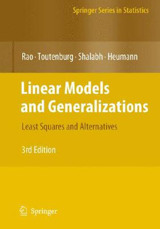 Linear Models and Generalizations: Least Squares and Alternatives by C. Radhakrishna Rao