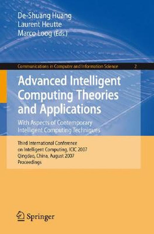 Advanced Intelligent Computing Theories and Applications: With Aspects of Contemporary Intelligent Computing Techniques by De-Shuang Huang