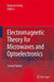 Electromagnetic Theory for Microwaves and Optoelectronics by Keqian Zhang