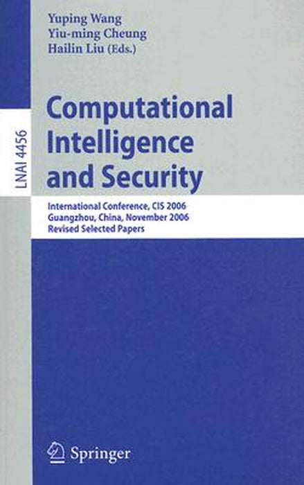 Computational Intelligence and Security: International Conference, Cis 2006, Guangzhou, China, November 3-6, 2006, Revised Selected Papers by Yunping Wang