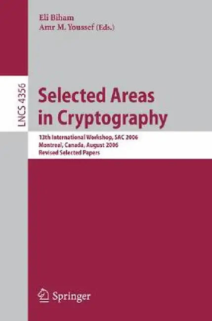 Selected Areas in Cryptography by Eli Biham