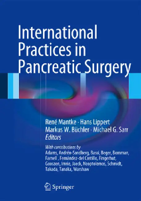International Practices in Pancreatic Surgery by René Mantke, Hans Lippert, Markus W. Büchler