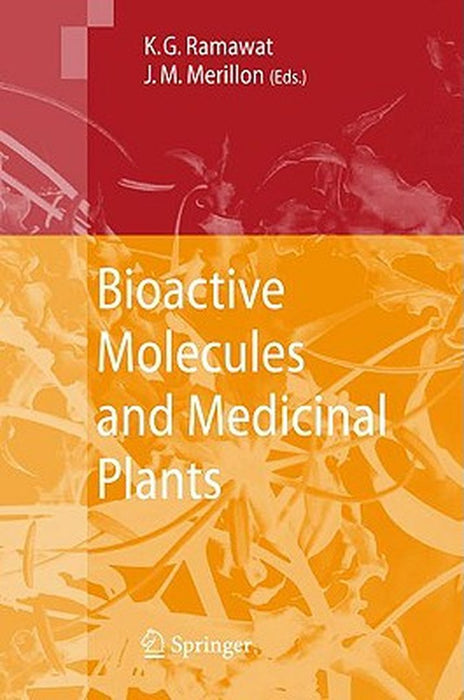 Bioactive Molecules and Medicinal Plants by Kishan Gopal Ramawat