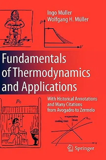 Fundamentals of Thermodynamics and Applications: With Historical Annotations and Many Citations from Avogadro to Zermelo by Ingo Müller