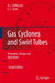 Gas Cyclones and Swirl Tubes: Principles, Design, and Operation by Alex C. Hoffmann, Louis E. Stein