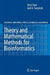 Theory and Mathematical Methods in Bioinformatics by Shiyi Shen