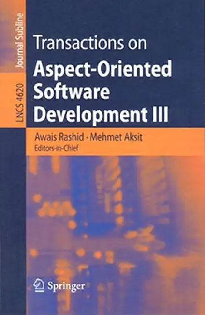 Transactions on Aspect-Oriented Software Development III: Focus: Early Aspects by Awais Rashid