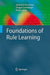 Foundations of Rule Learning by Johannes Fürnkranz