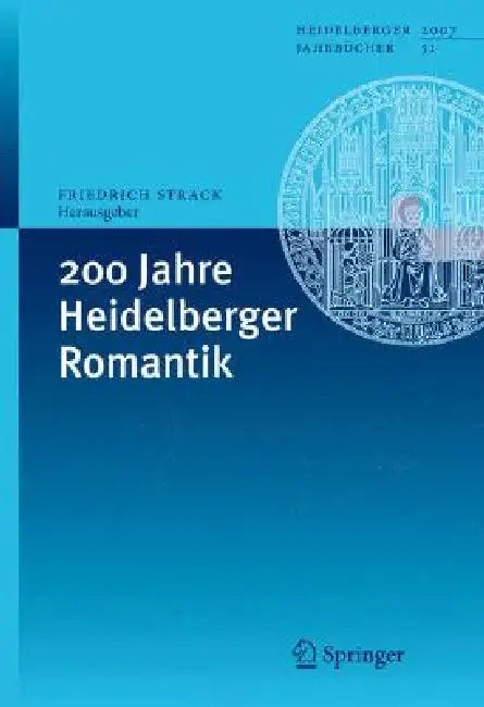 200 Jahre Heidelberger Romantik by Friedrich Strack