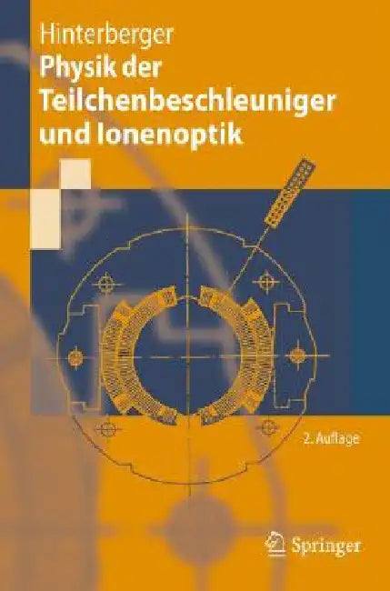 Physik der Teilchenbeschleuniger Und Ionenoptik by Frank Hinterberger