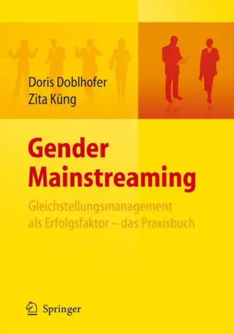 Gender Mainstreaming - Gleichstellungsmanagement ALS Erfolgsfaktor - Das Praxisbuch by Doris Doblhofer, Zita Küng