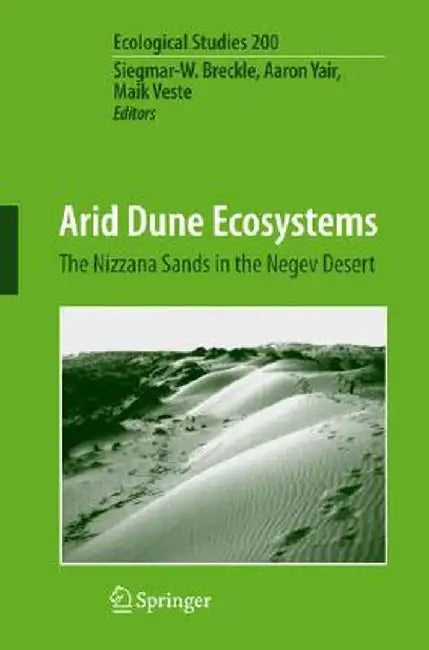 Arid Dune Ecosystems: The Nizzana Sands in the Negev Desert by Siegmar-W Breckle