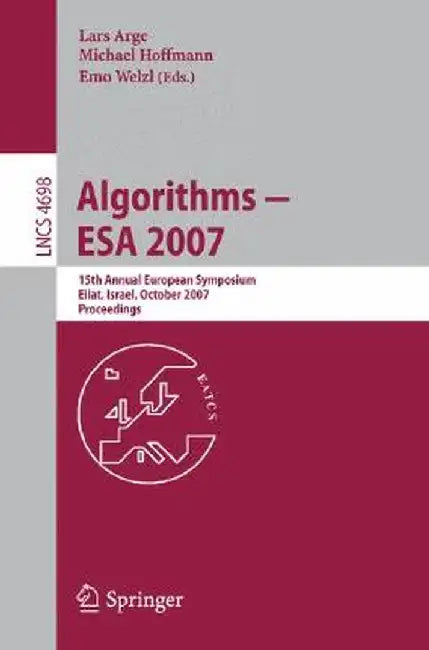 Algorithms - ESA 2007: 15th Annual European Symposium, Eilat, Israel, October 8-10, 2007, Proceedings by Lars Arge