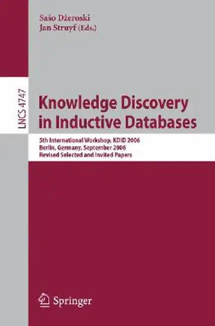 Knowledge Discovery in Inductive Databases by Saso Dzeroski
