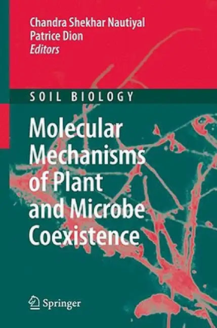 Molecular Mechanisms Of Plant And Microbe Coexistence by Candra Shekhar Nautiyal
