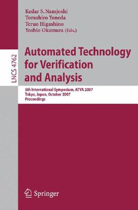 Automated Technology for Verification and Analysis: 5th International Symposium, ATVA 2007 Tokyo, Japan, October 22-25, 2007 Proceedings by Kedar Namjoshi