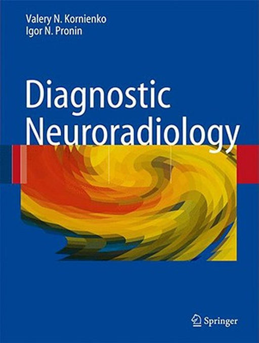 Diagnostic Neuroradiology by Valery N. Kornienko