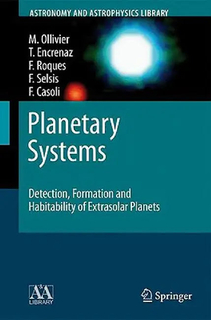 Planetary Systems: Detection, Formation and Habitability of Extrasolar Planets by Marc Ollivier