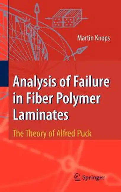 Analysis of Failure in Fiber Polymer Laminates: The Theory of Alfred Puck by Martin Knops