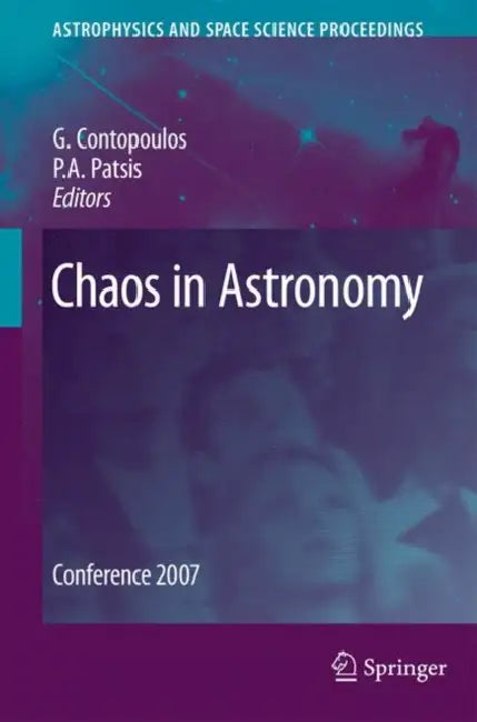 Chaos in Astronomy: Conference 2007 by G. Contopoulos, P. A. Patsis