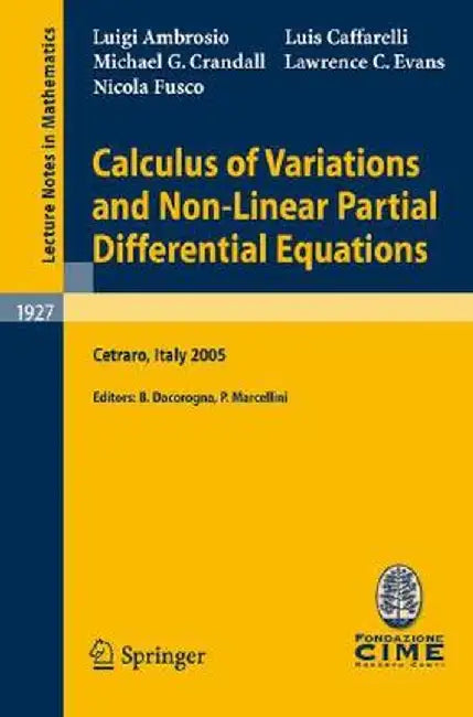 Calculus of Variations and Nonlinear Partial Differential Equations: Lectures Given at the C.I.M.E. Summer School Held in Cetraro, Italy, June 27-July by Luigi Ambrosio