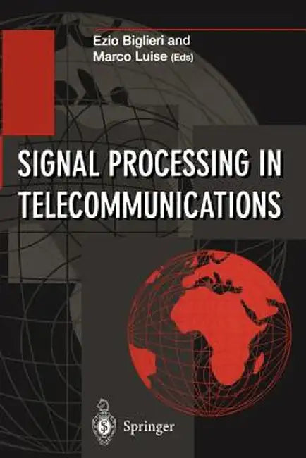 Signal Processing in Telecommunications: Proceedings of the 7th International Thyrrhenian Workshop on Digital Communications Viareggio, Italy, Septemb by Ezio Biglieri