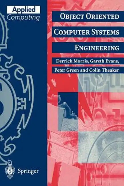 Object Oriented Computer Systems Engineering by Derrick Morris