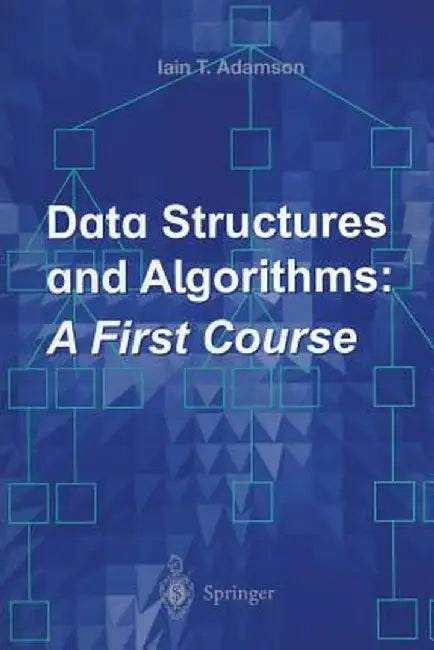 Data Structures and Algorithms: A First Course by Iain T. Adamson
