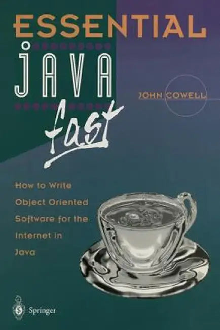 Essential Java Fast: How to Write Object Oriented Software for the Internet by John Cowell