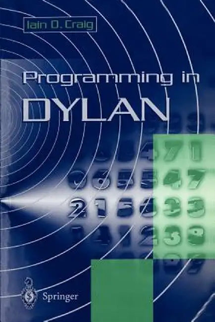 Programming in Dylan by Iain D. Craig