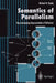Semantics of Parallelism: Non-Interleaving Representation of Behaviour by Michael W. Shields